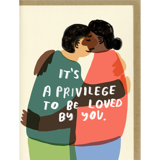Privilege To Be Loved By You Card