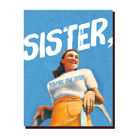 Sister, You're The Tits Card